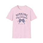 Dinking With My People T-Shirt — Funny Tee