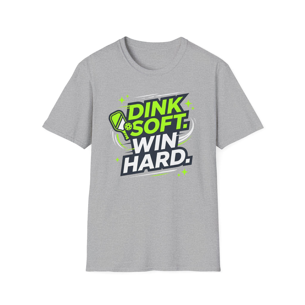 Dink soft win hard T-Shirt
