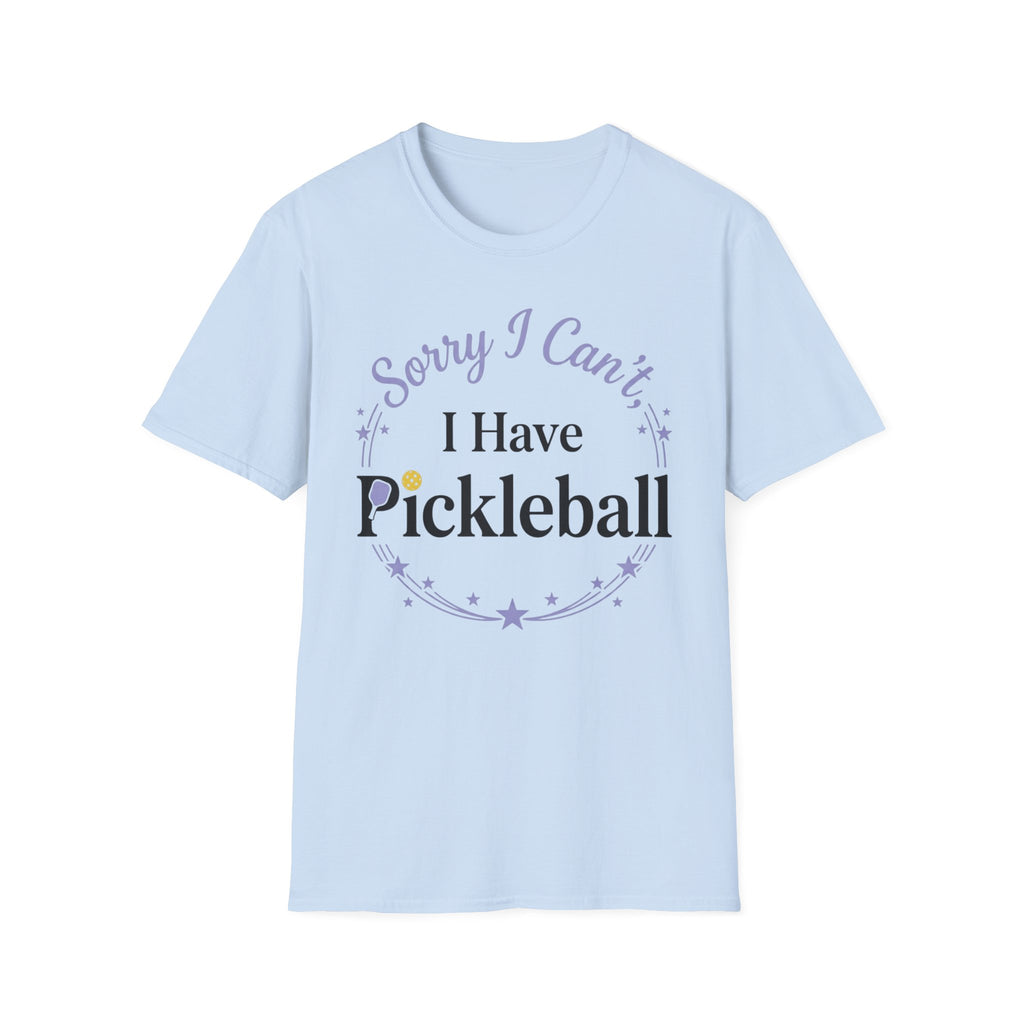 Sorry I can't I have pickelball T-Shirt