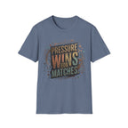 Pressure wins for matches T-Shirt