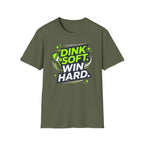 Dink soft win hard T-Shirt