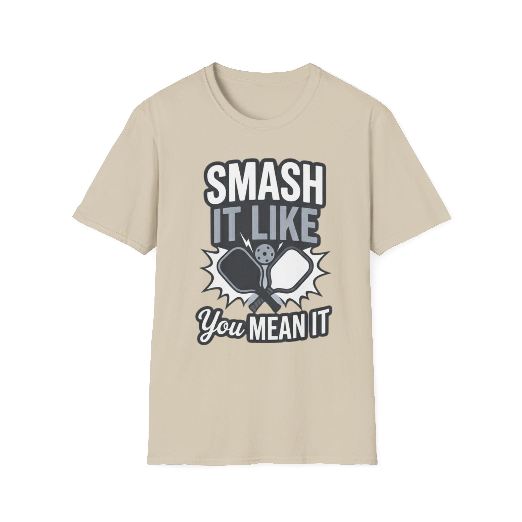 Smash it like you mean it T-Shirt