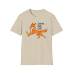 Dink or Die T-Shirt