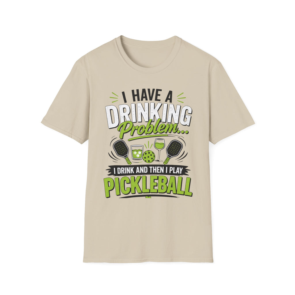 I have a drinking problem T-Shirt