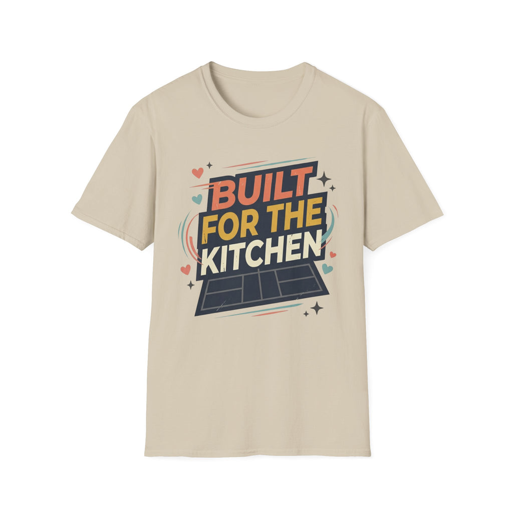 Built for the kitchen T-Shirt