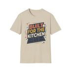Built for the kitchen T-Shirt