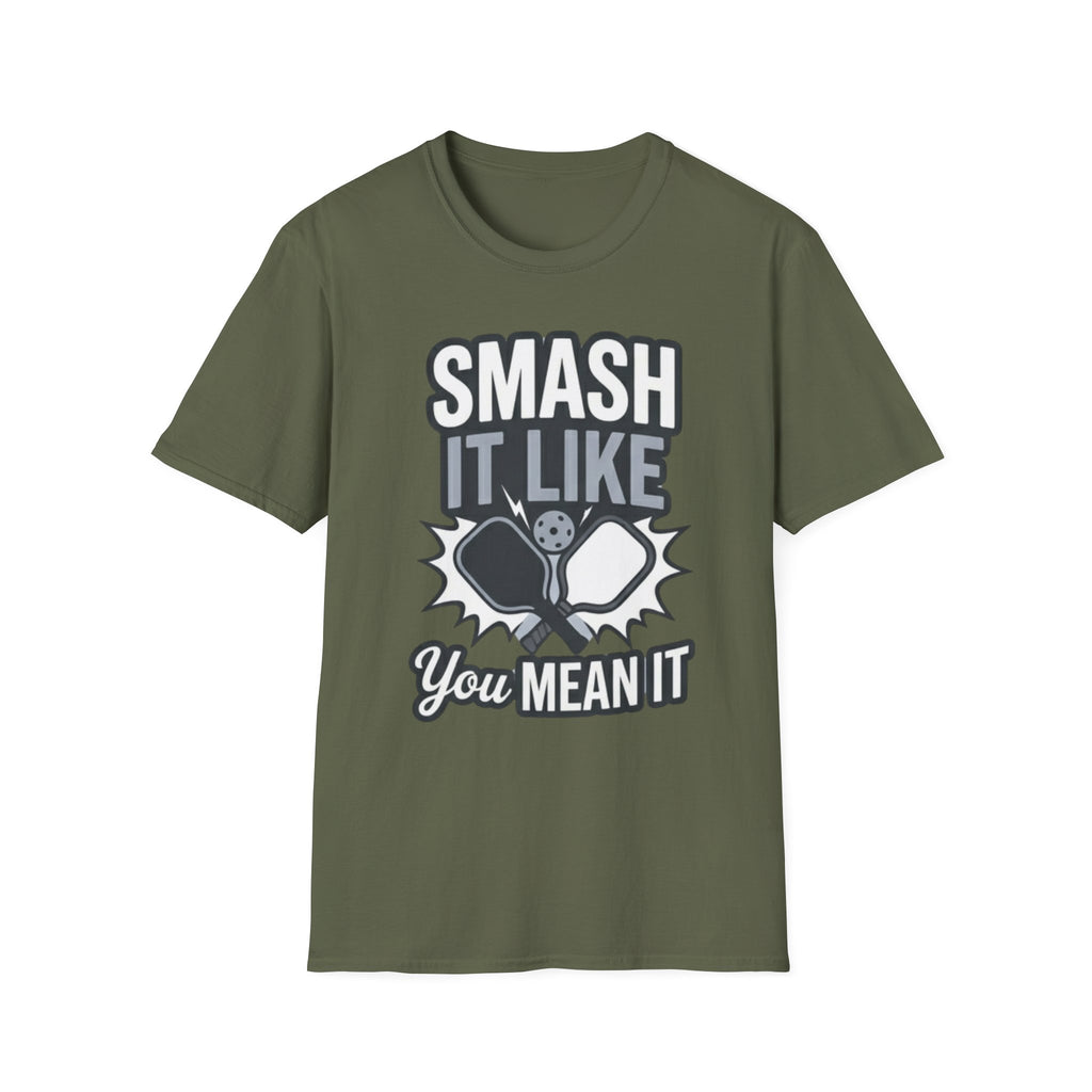 Smash it like you mean it T-Shirt