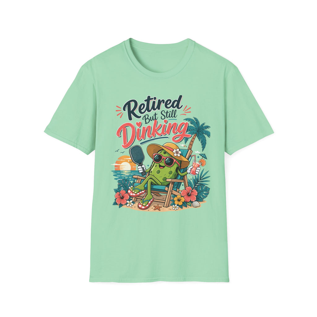 Retired but still dinking T-Shirt
