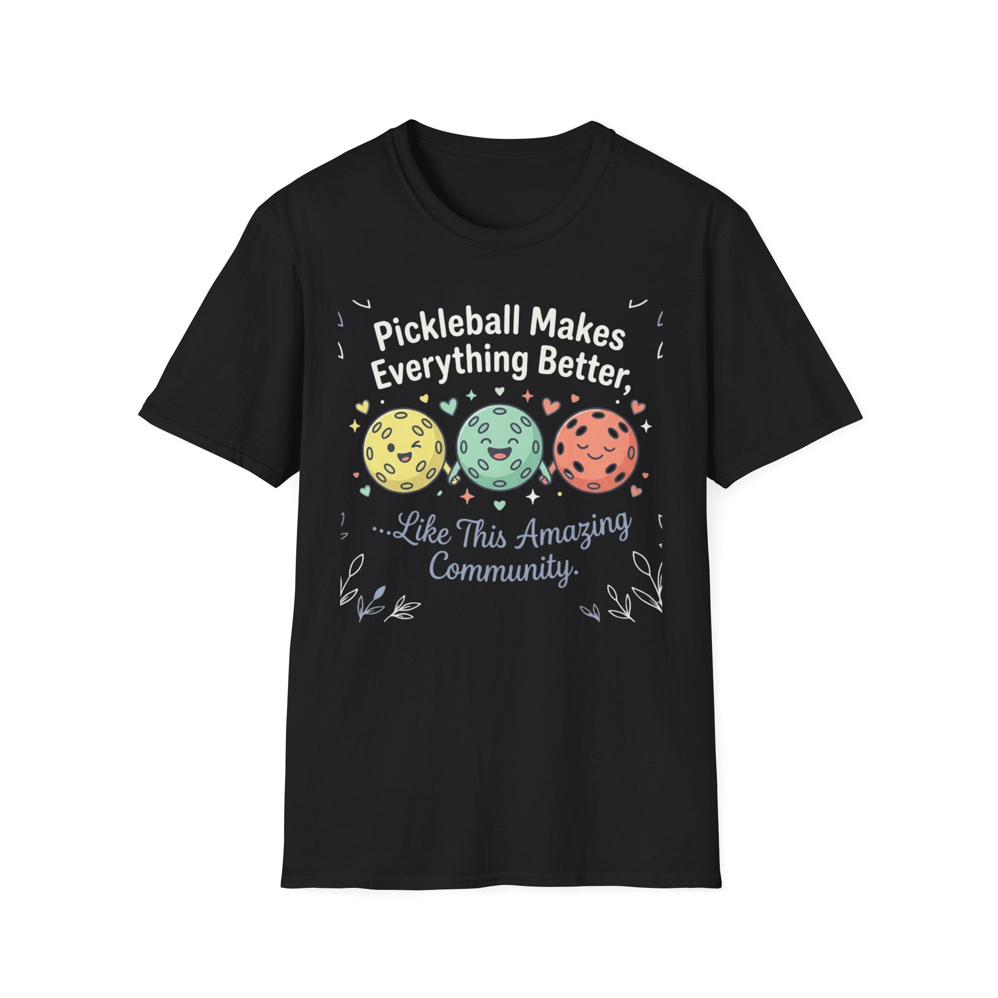Pickleball makes everything better T-Shirt