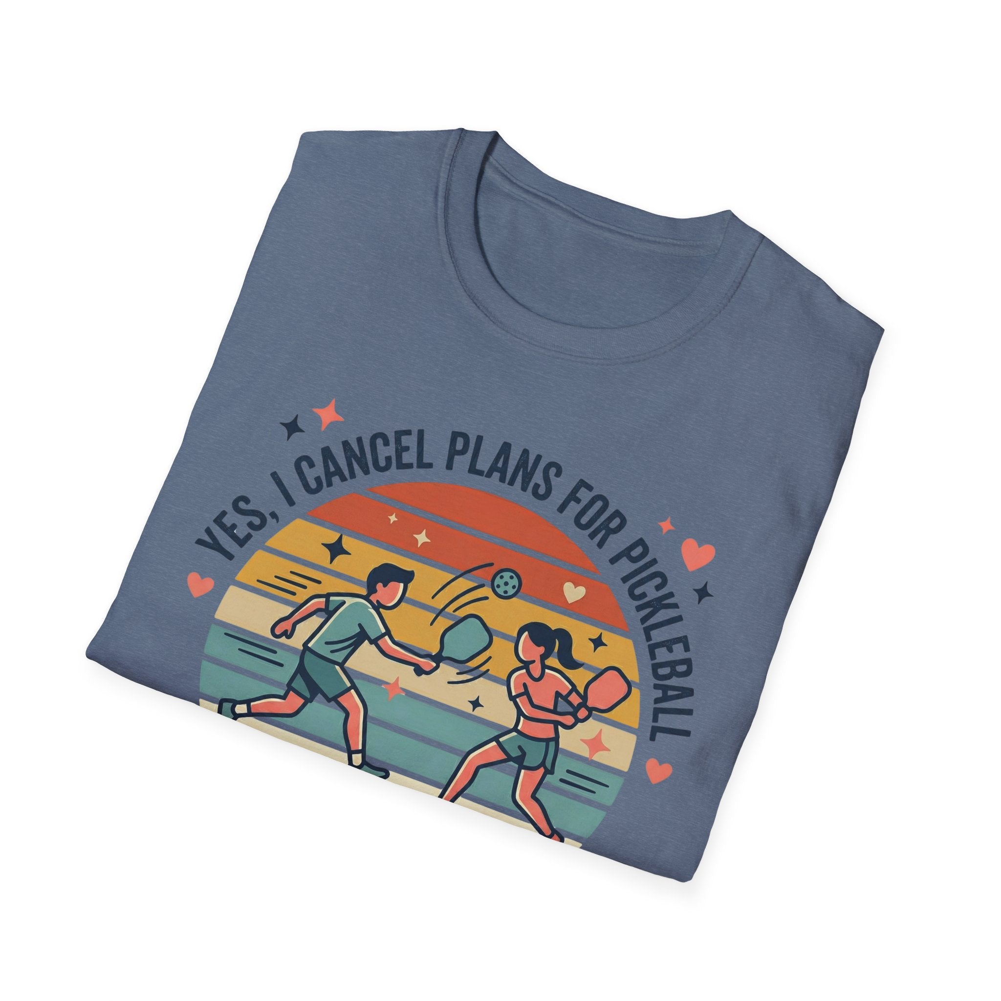 Yes I cancel plans for pickleball T-Shirt
