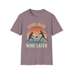 Drink Now Wine Later T-Shirt