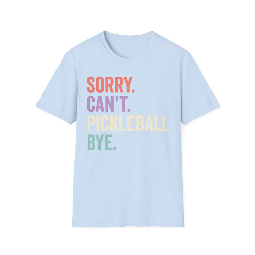 Sorry can't pickleball T-Shirt
