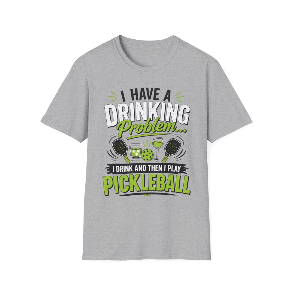 I have a drinking problem T-Shirt