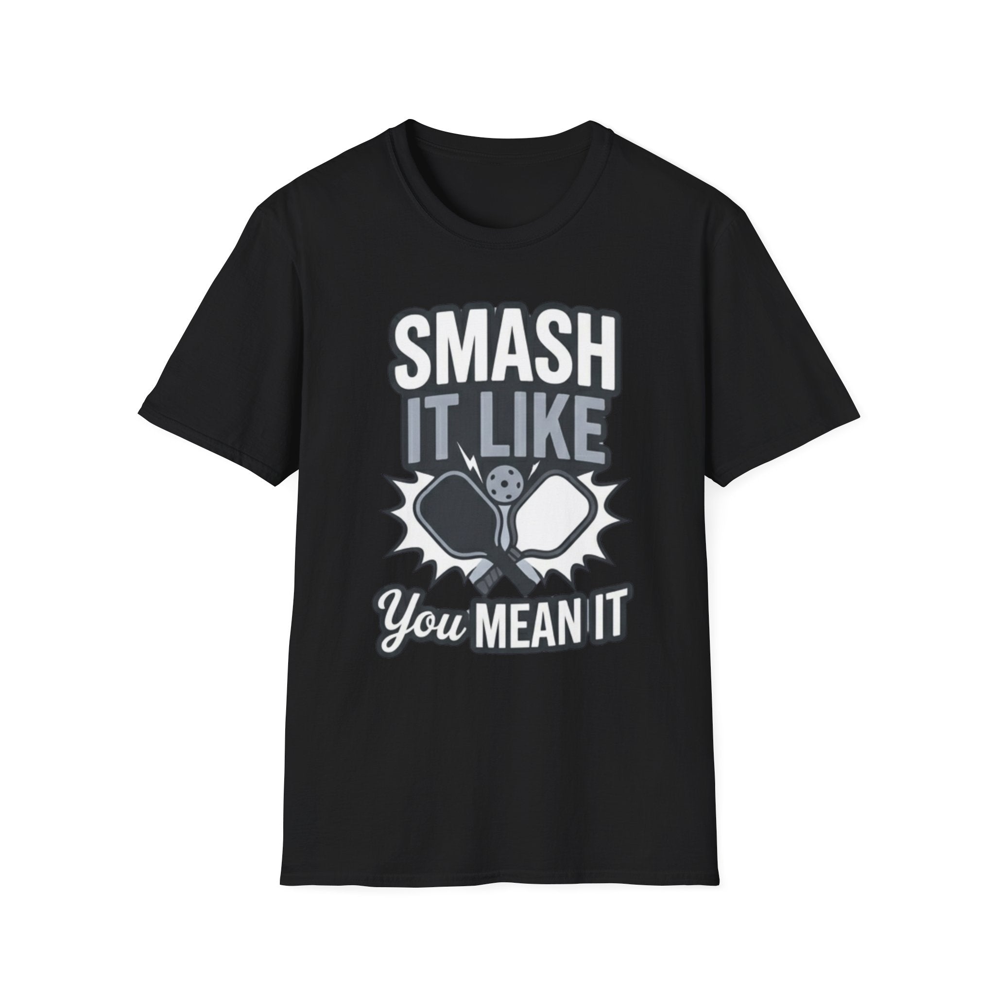 Smash it like you mean it T-Shirt