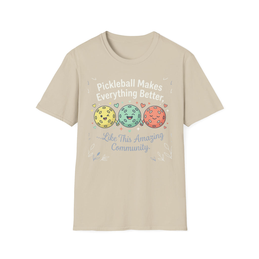 Pickleball makes everything better T-Shirt