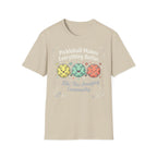 Pickleball makes everything better T-Shirt