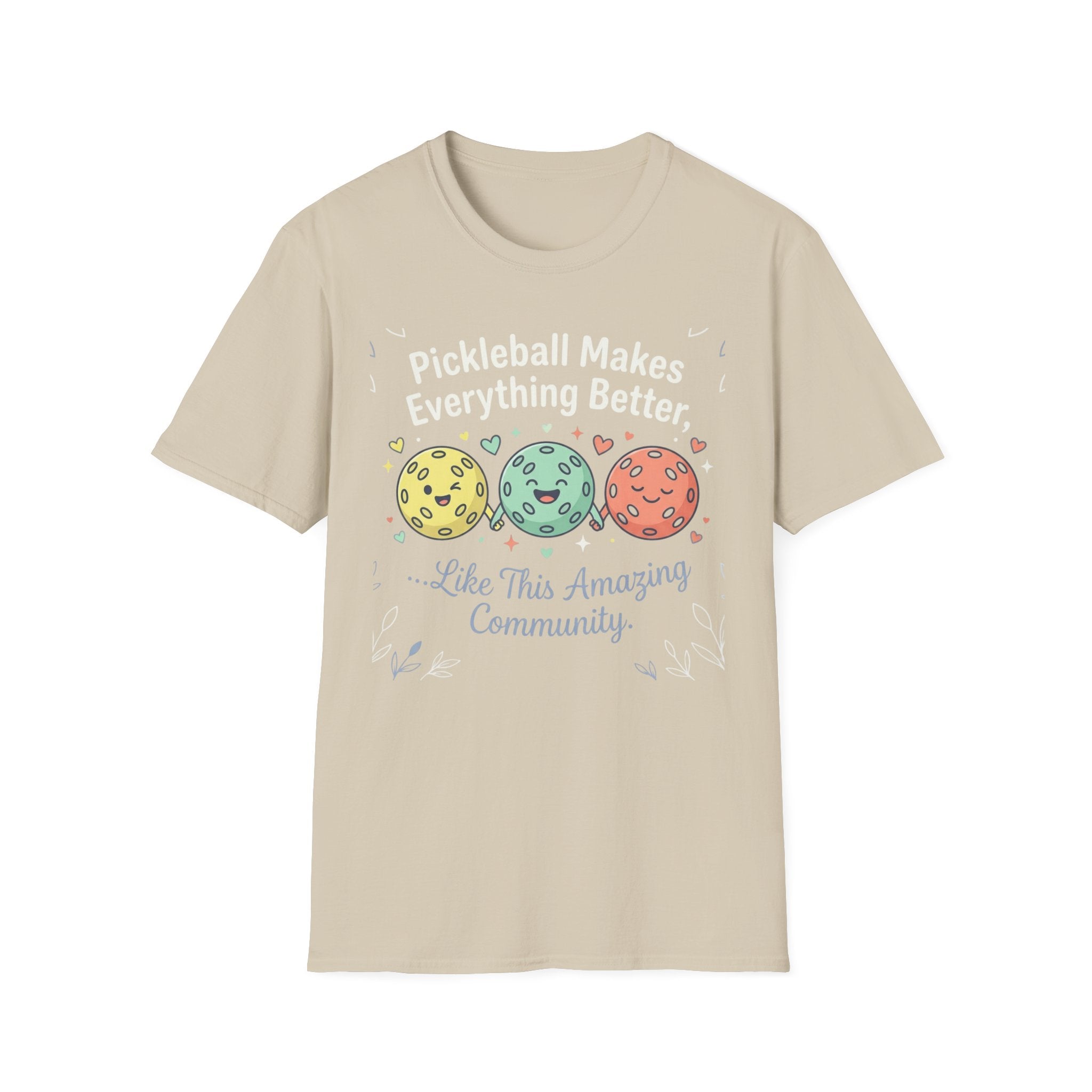 Pickleball makes everything better T-Shirt
