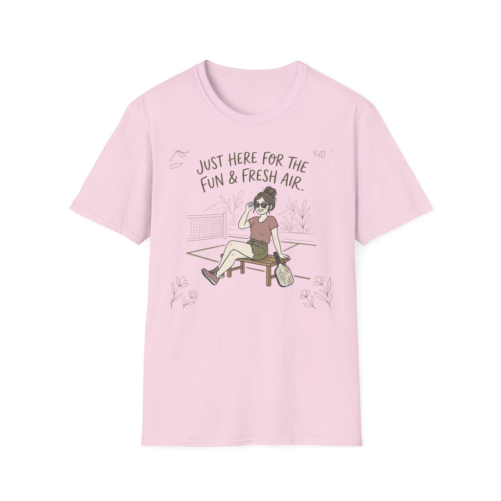 Just here for the fun and fresh air T-Shirt