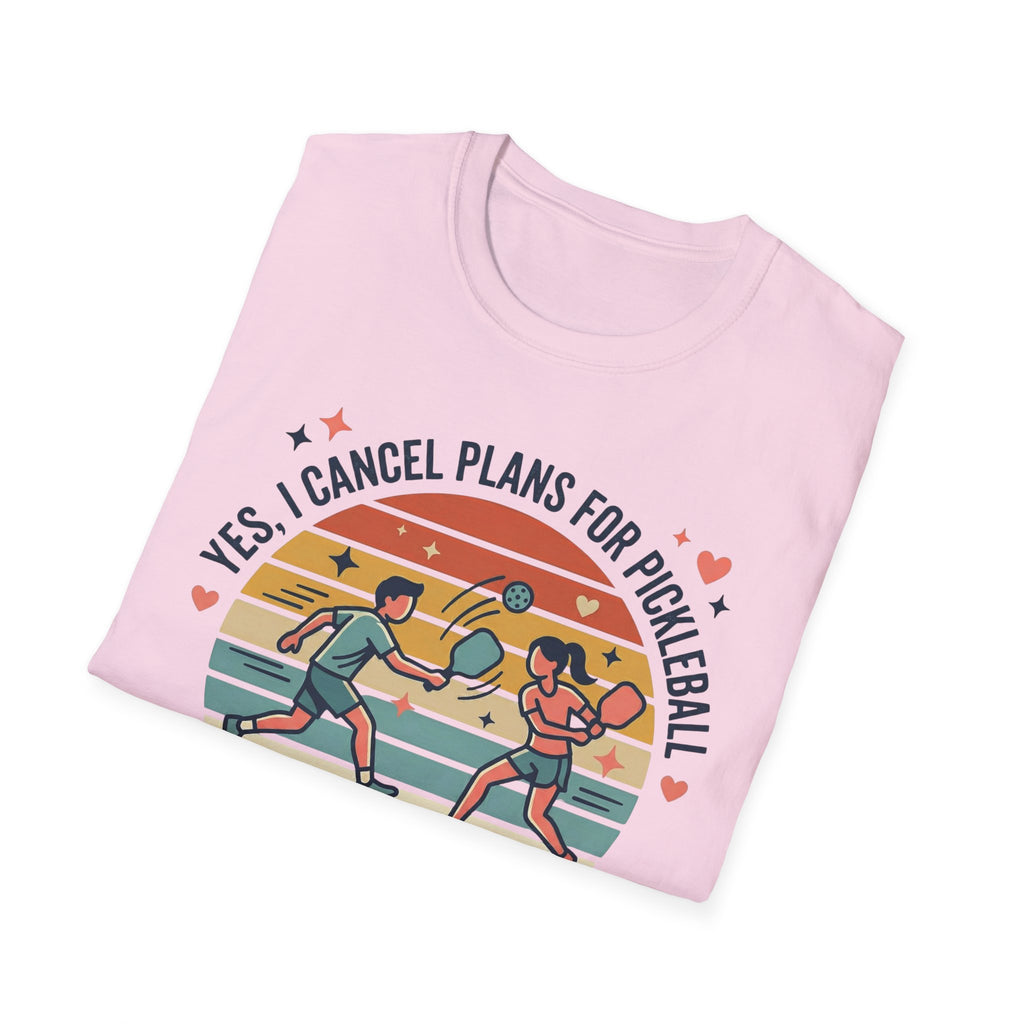 Yes I cancel plans for pickleball T-Shirt