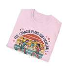 Yes I cancel plans for pickleball T-Shirt