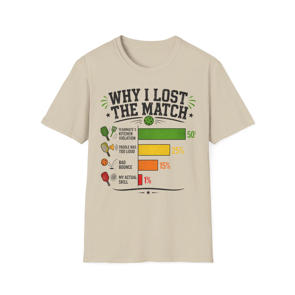 That's why I lost the match T-Shirt