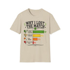 That's why I lost the match T-Shirt