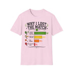 That's why I lost the match T-Shirt
