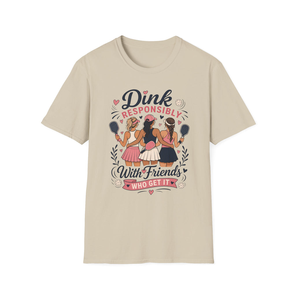 Dink responsibly with friends T-Shirt