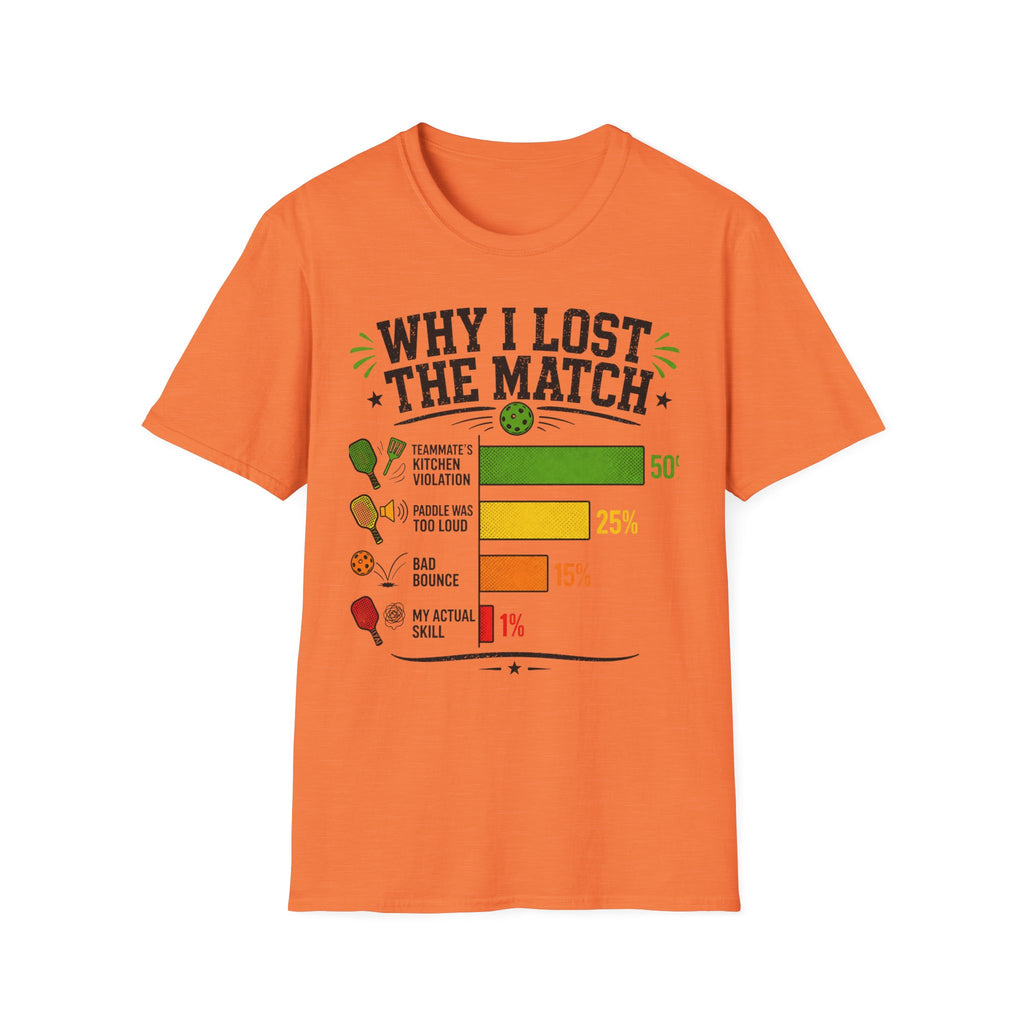 That's why I lost the match T-Shirt