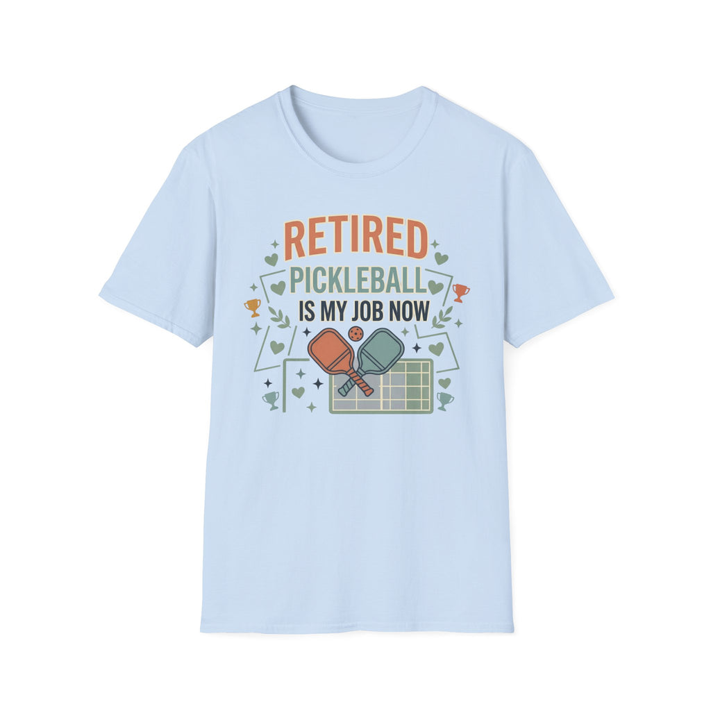 Retired pickleball is my job now T-Shirt