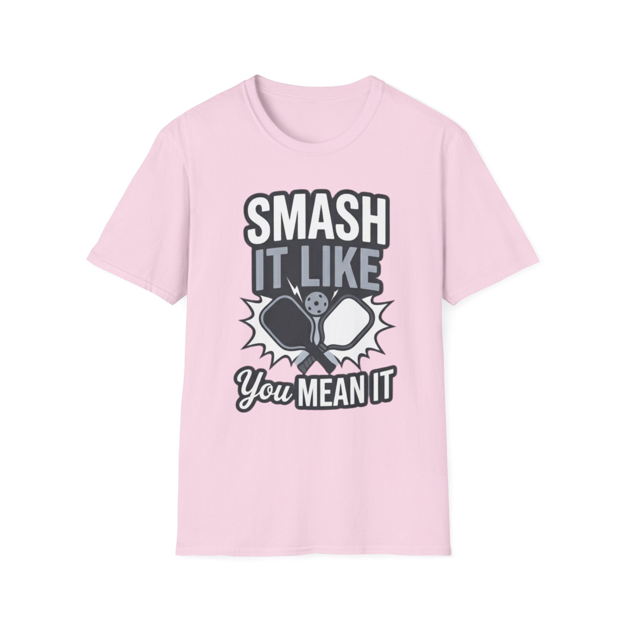 Smash it like you mean it T-Shirt