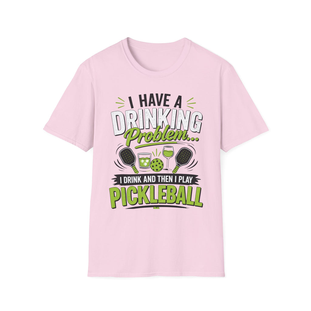 I have a drinking problem T-Shirt