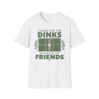 I came for the dinks stayed for the friends T-Shirt