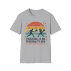 Pickleball is my personality now T-Shirt