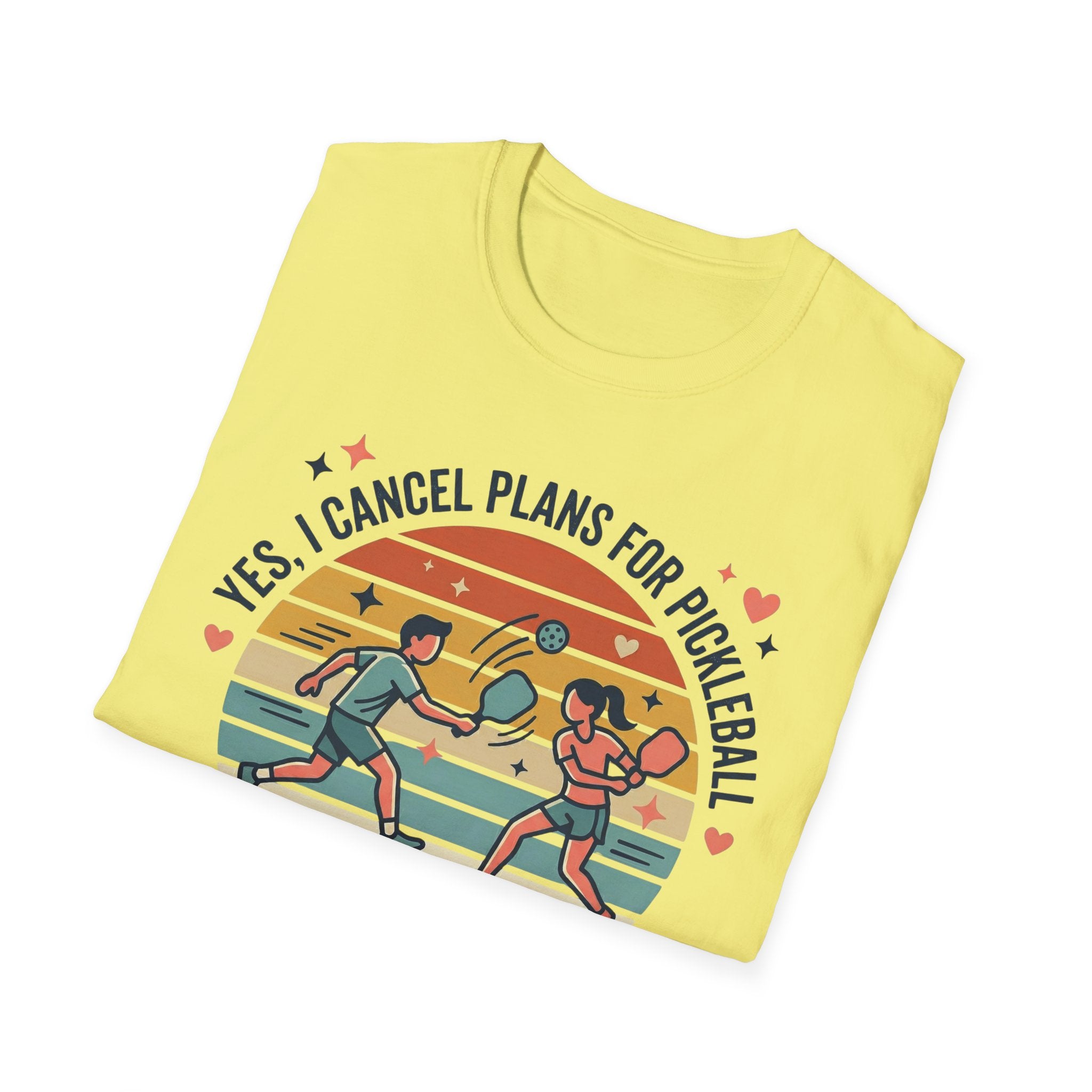 Yes I cancel plans for pickleball T-Shirt