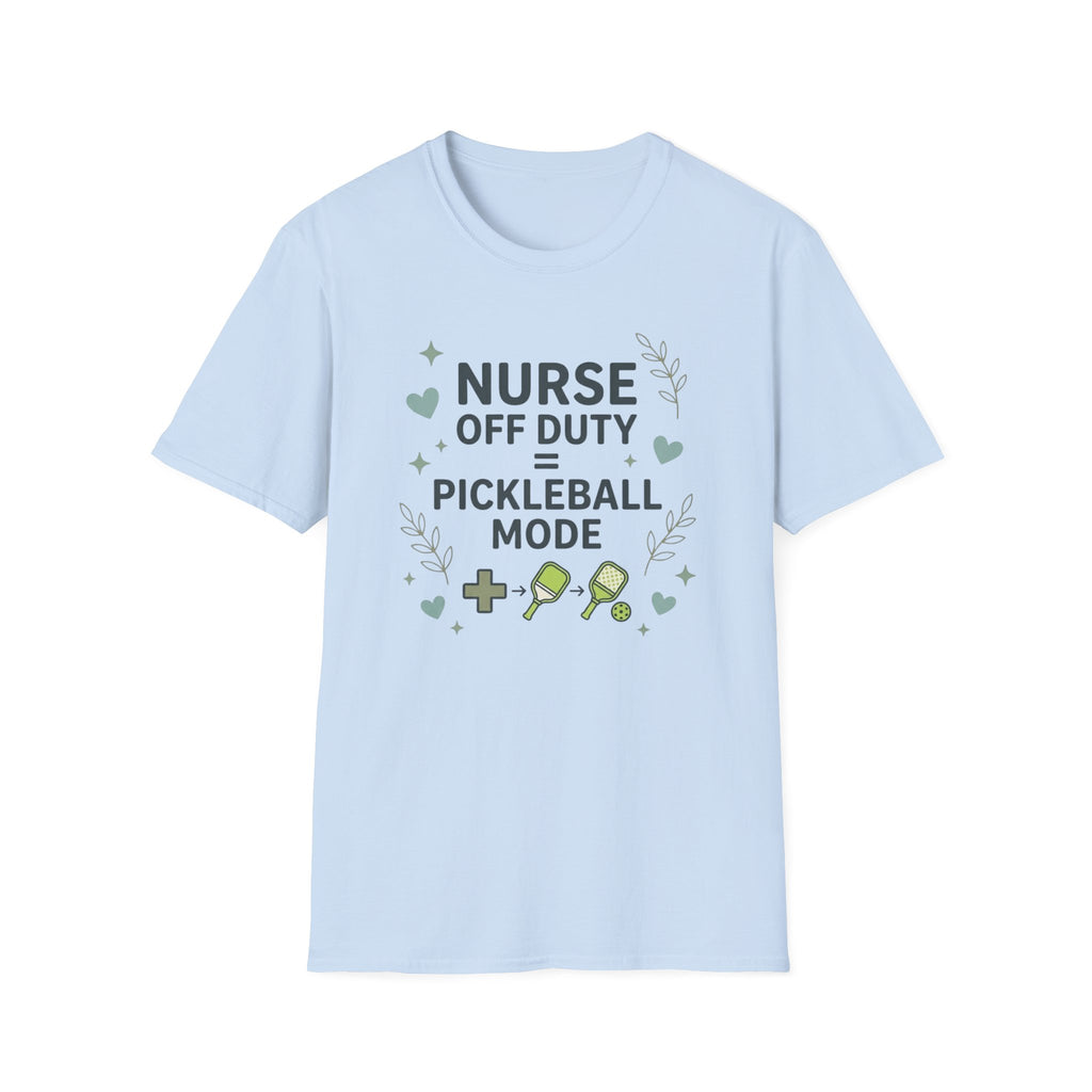 Nurse off duty pickleball mode T-Shirt