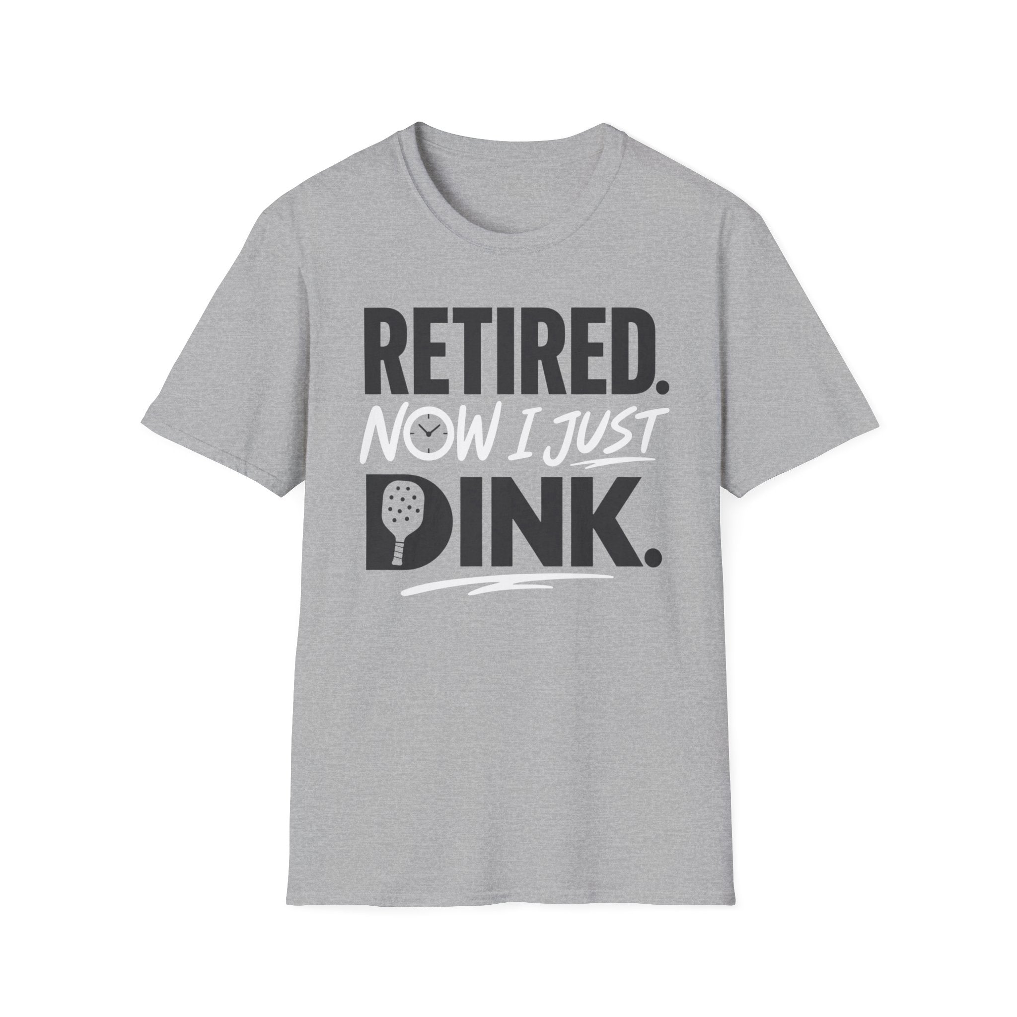 Retired now I just Dink T-Shirt