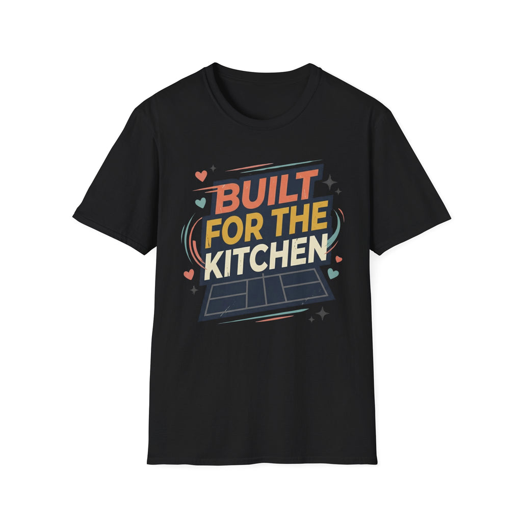 Built for the kitchen T-Shirt