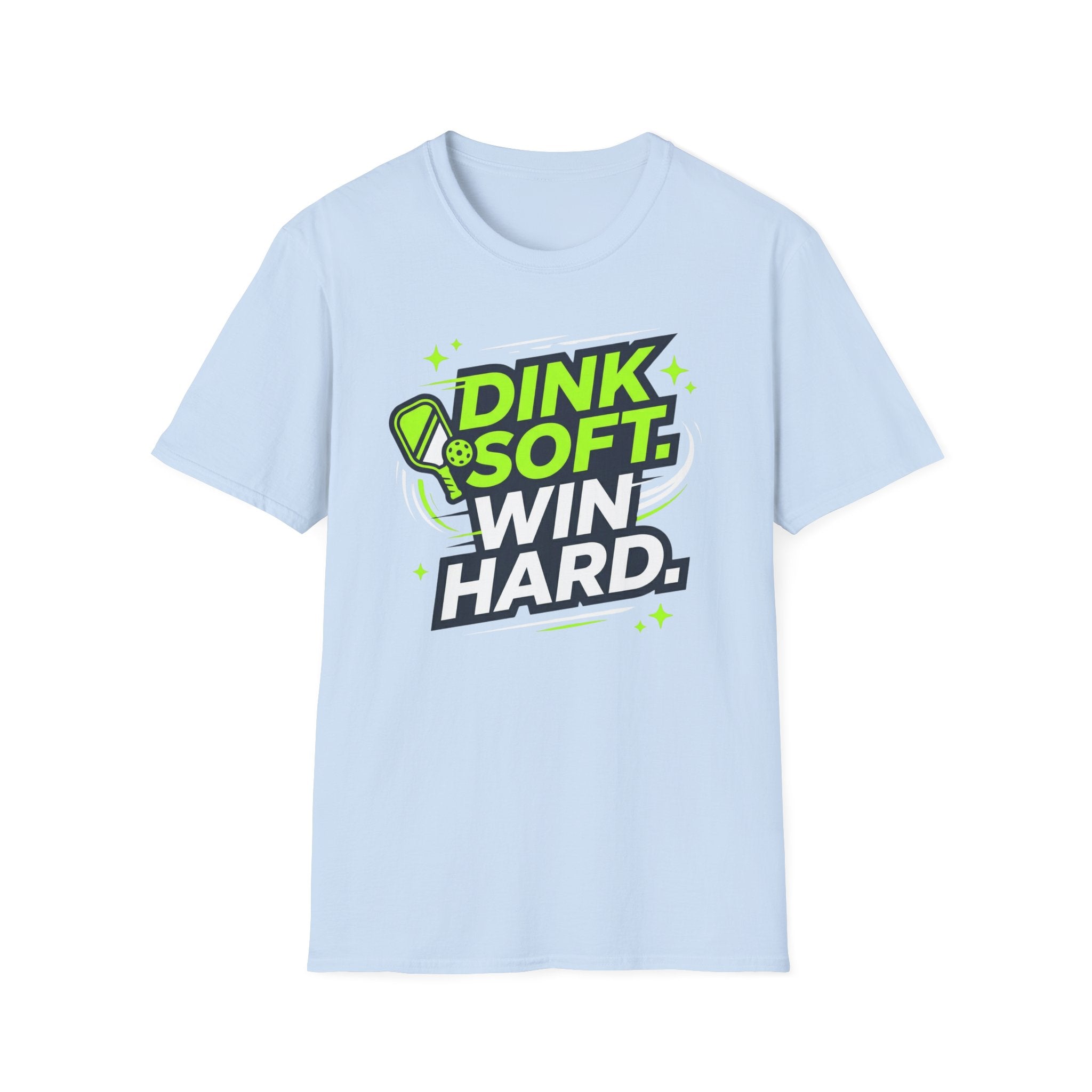Dink soft win hard T-Shirt