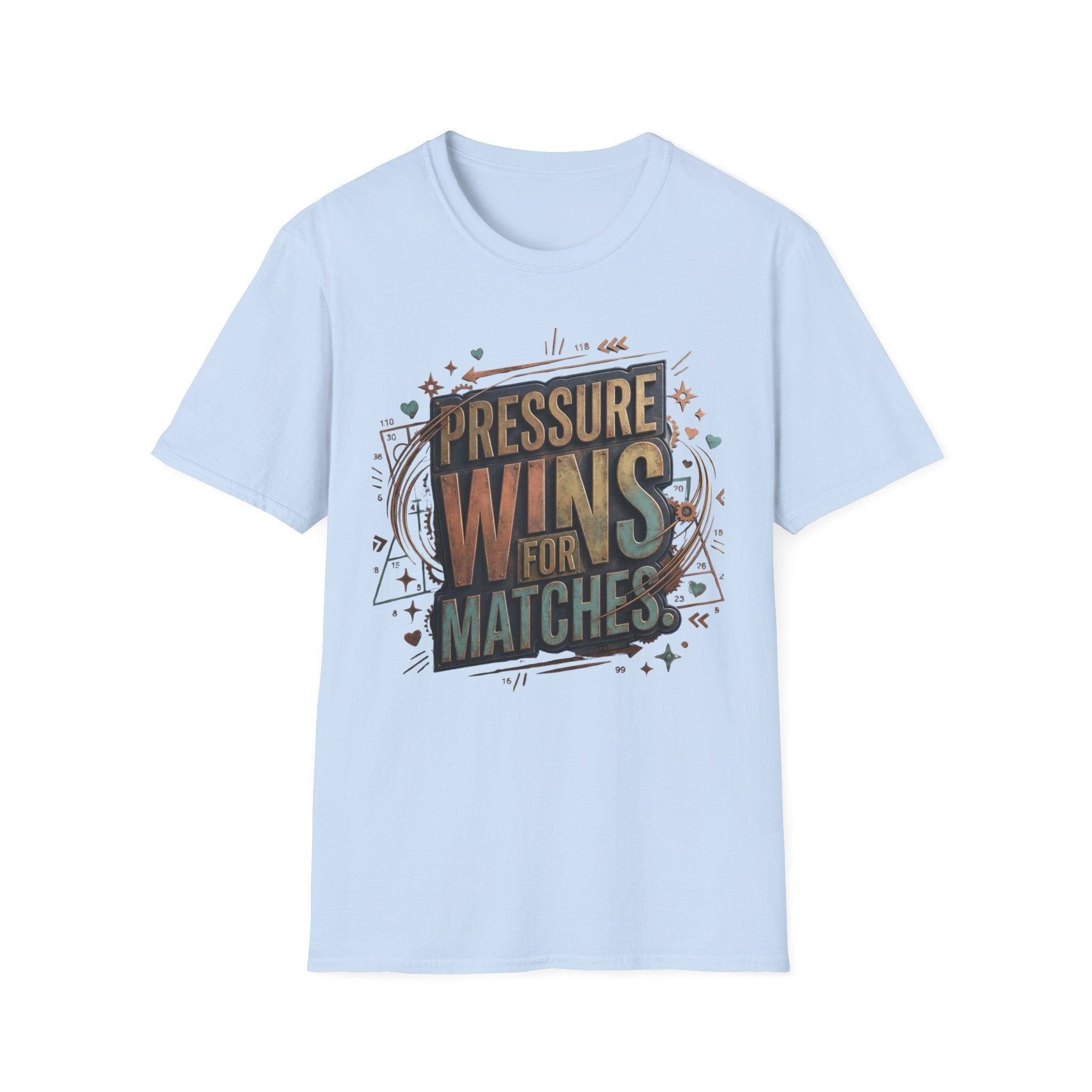 Pressure wins for matches T-Shirt