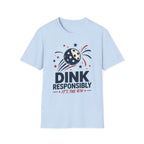 Dink Responsibly T-Shirt