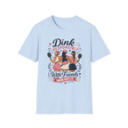 Dink responsibly with friends T-Shirt