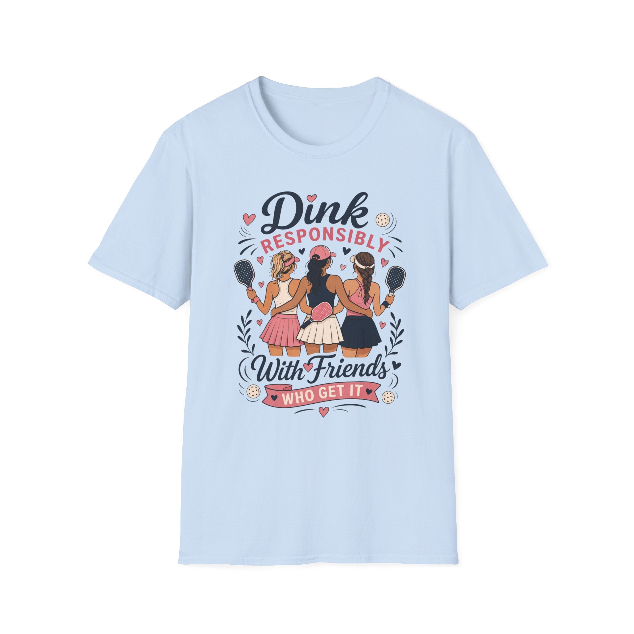 Dink responsibly with friends T-Shirt