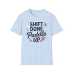 Shift done paddle up T-Shirt