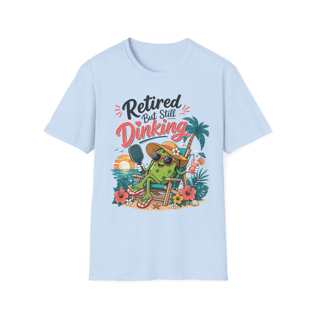 Retired but still dinking T-Shirt