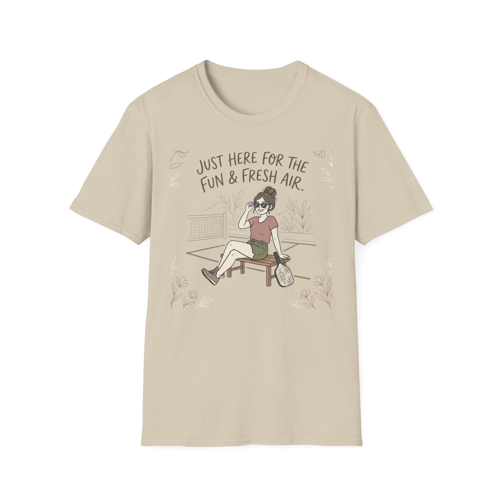 Just here for the fun and fresh air T-Shirt
