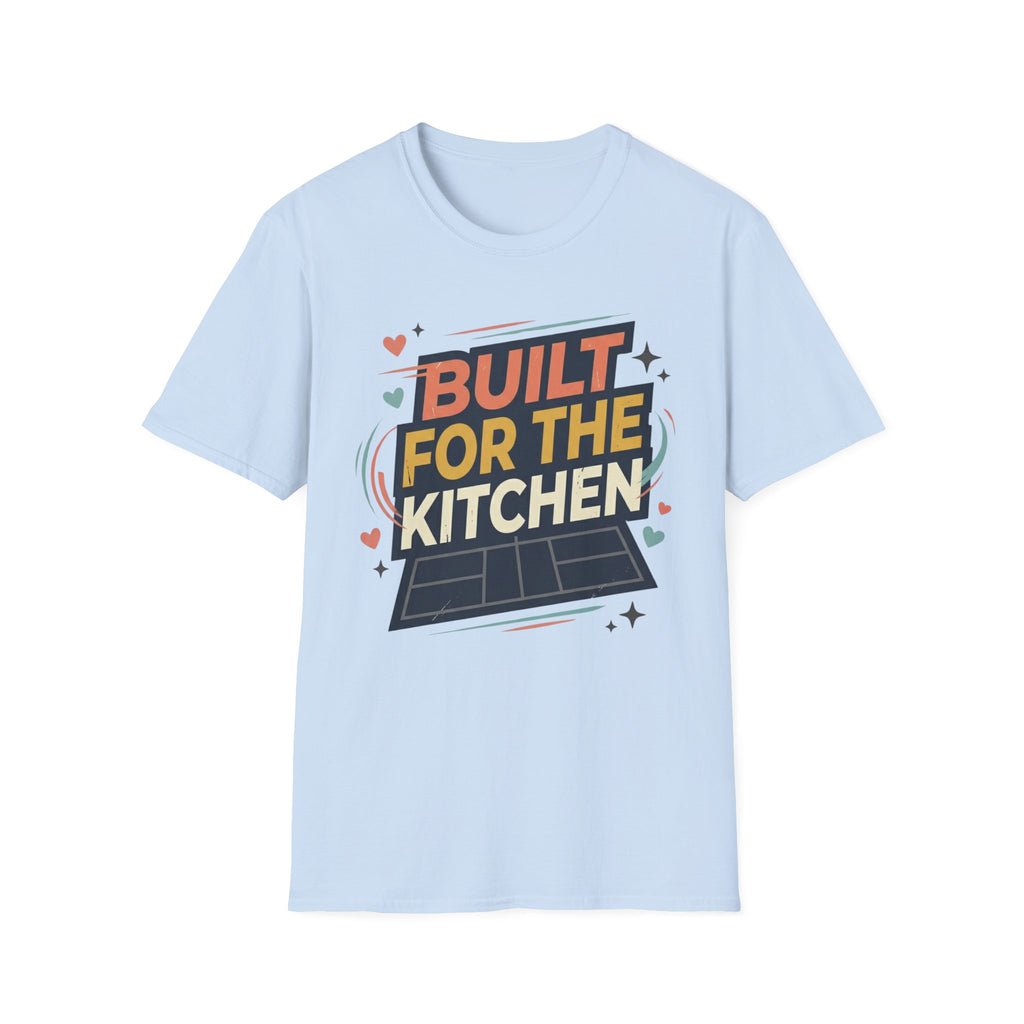 Built for the kitchen T-Shirt