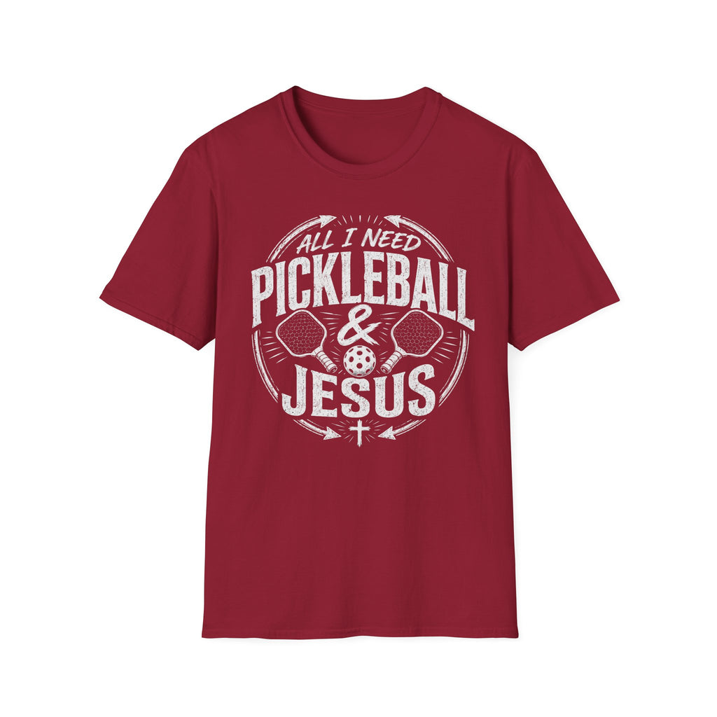 All I need is pickleball and Jesus T-Shirt