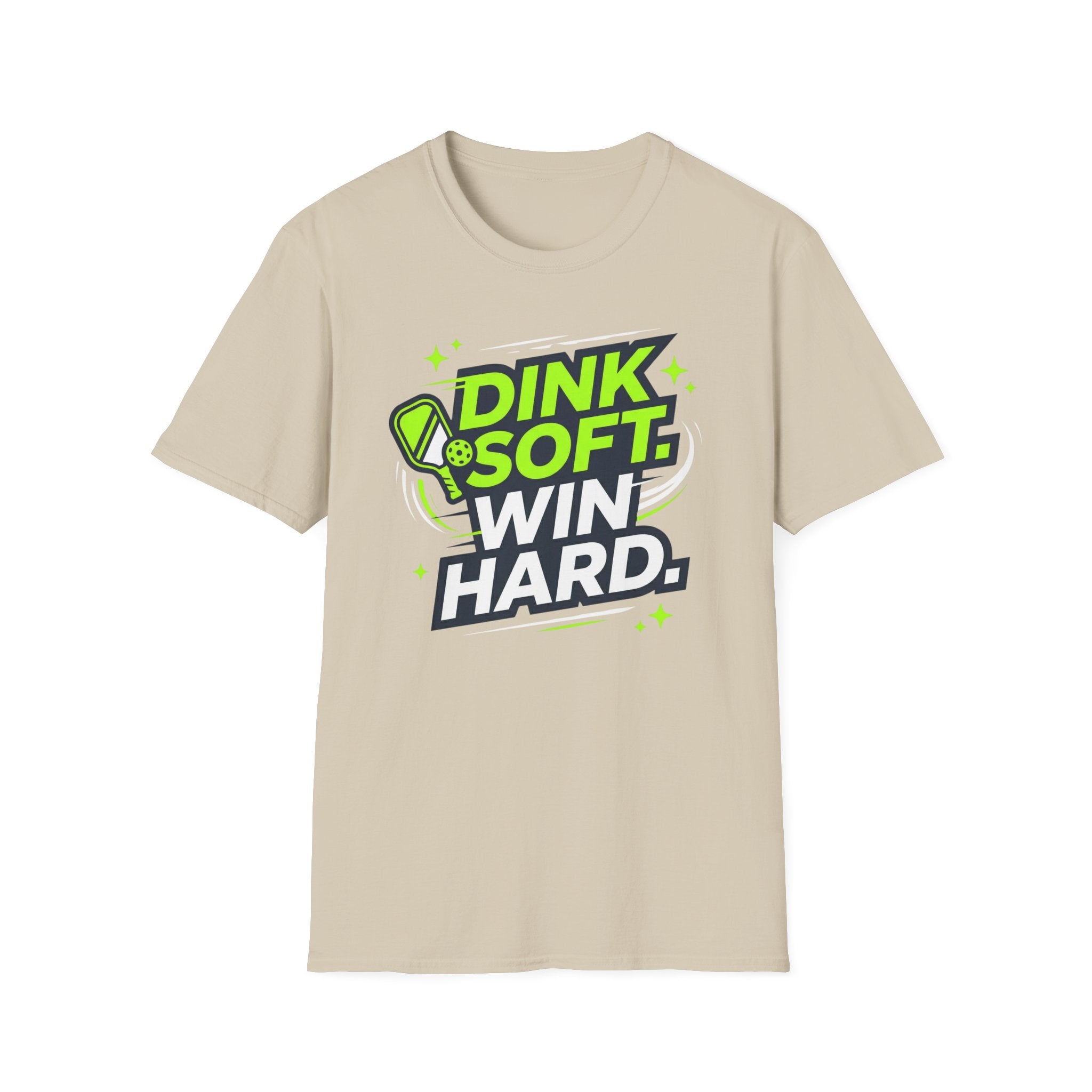 Dink soft win hard T-Shirt