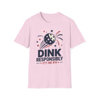Dink Responsibly T-Shirt